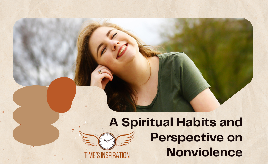 A Spiritual Habits and Perspective on Nonviolence