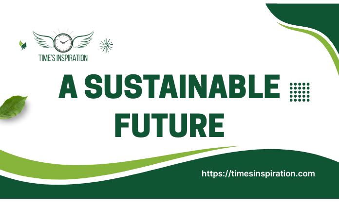 The Impact of Global Warming on the Earth for A Sustainable Future