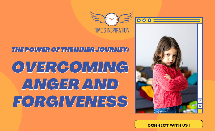 The Power of the Inner Journey: Overcoming Anger and Forgiveness