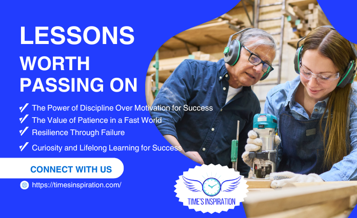 Lessons Worth Passing On - Time's Inspiration