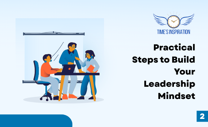 Practical Steps to Build Your Leadership Mindset