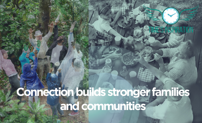 Connection builds stronger families and communities