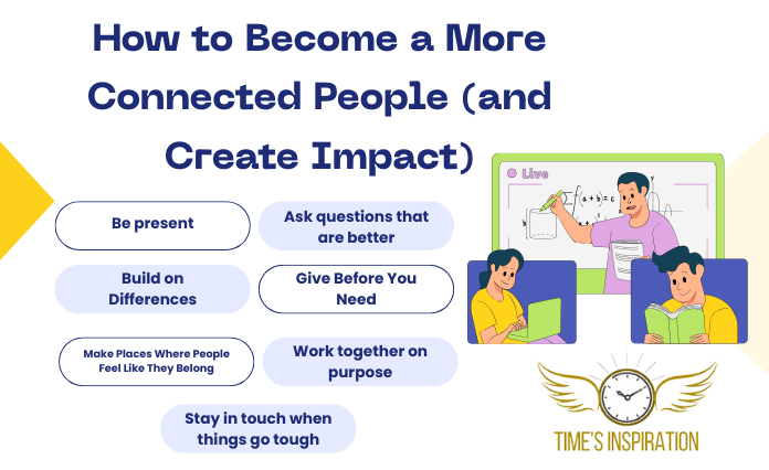 How to Become a More Connected People (and Create Impact)