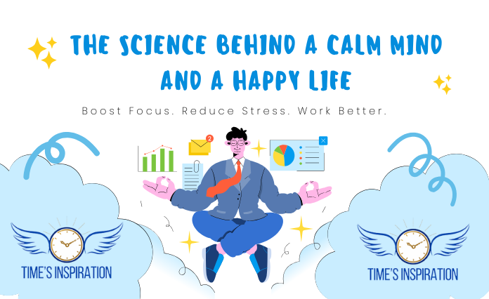 The Science Behind a Calm Mind and a Happy Life