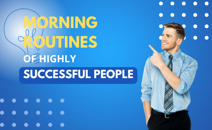 Morning Routines of Highly Successful People