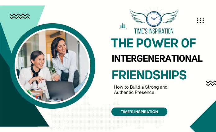 The Power of Intergenerational Friendships