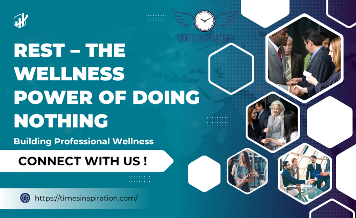 Rest – The Wellness Power of Doing Nothing