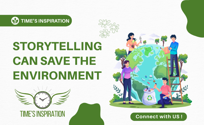 Storytelling Can Save the Environment